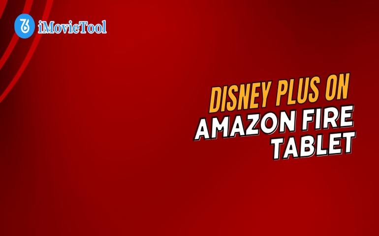 https://www.imovietool.com/wp-content/uploads/2025/07/Disney-Plus-On-Amazon-Fire-Tablet.jpg
