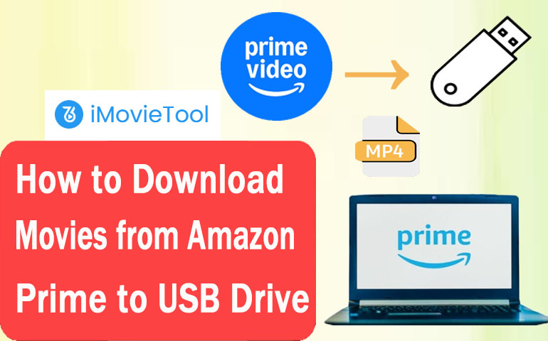 https://www.imovietool.com/wp-content/uploads/2025/07/download-amazon-prime-movie-to-USB.jpg