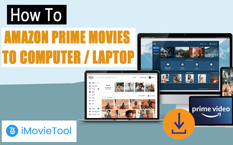 https://www.imovietool.com/wp-content/uploads/2025/07/download-amazon-video-to-computer.jpg