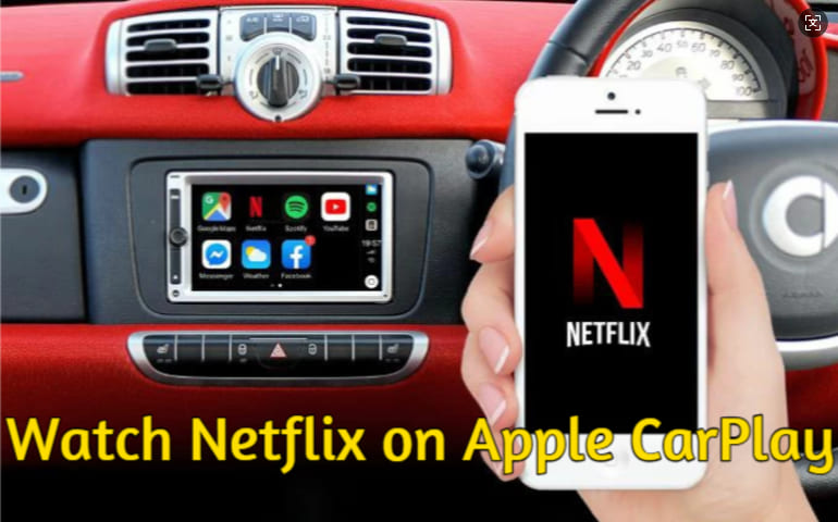 https://www.imovietool.com/wp-content/uploads/2025/08/How-to-watch-Netflix-on-Apple-CarPlay.jpg