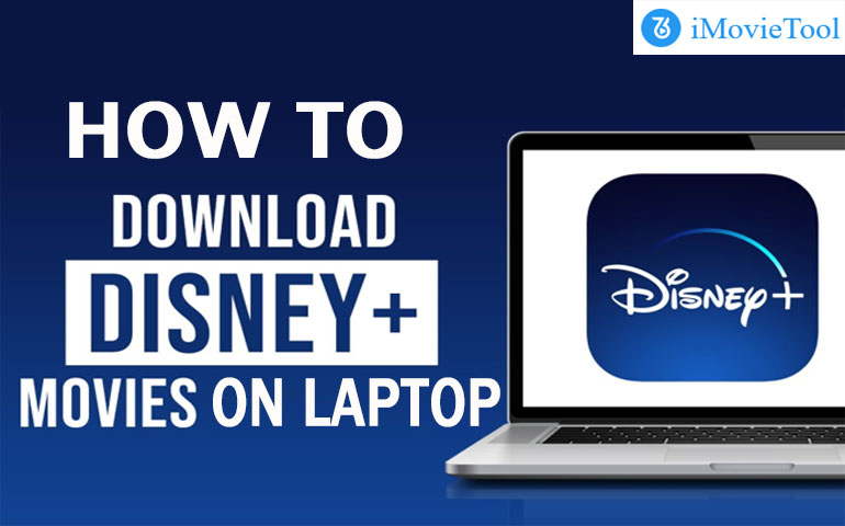https://www.imovietool.com/wp-content/uploads/2025/08/download-disneyplus-movie-on-laptop.jpg