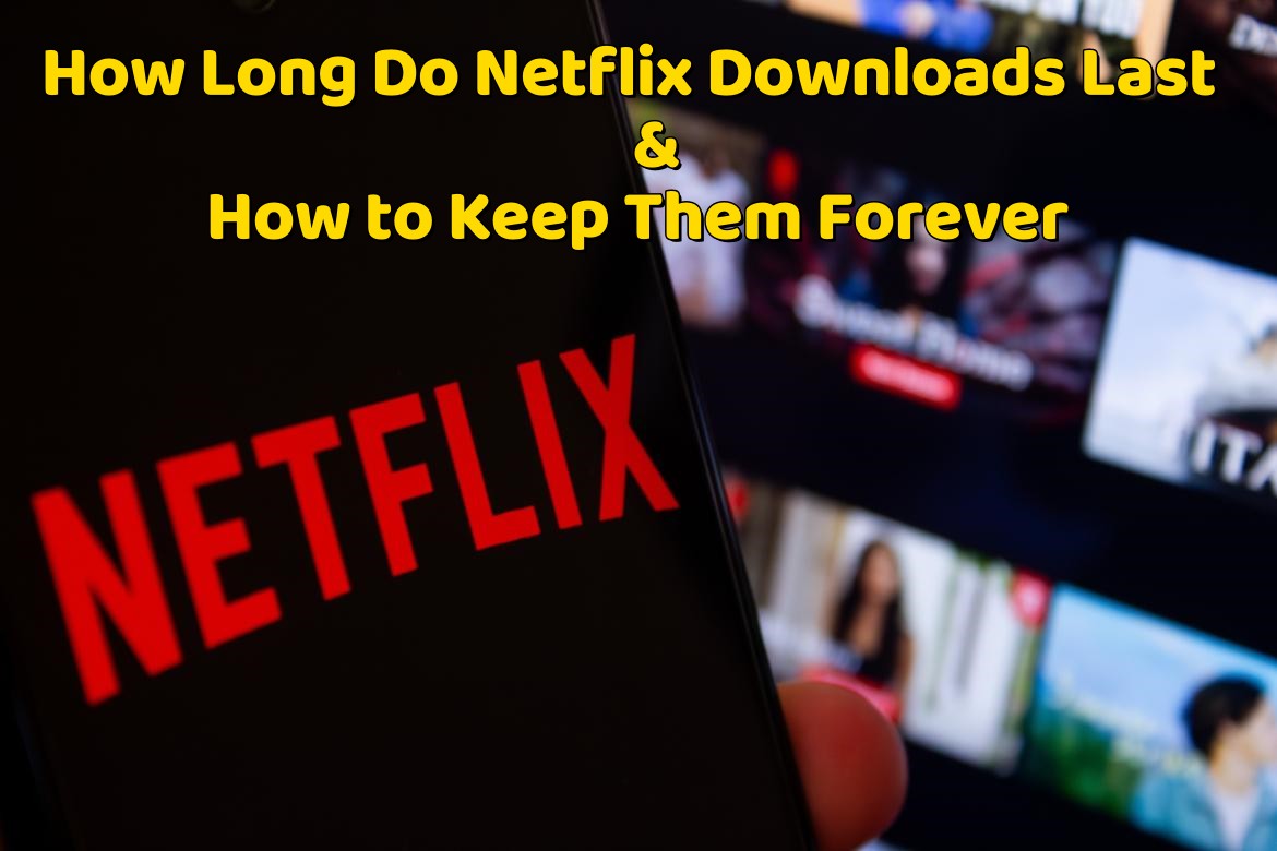 how long netflix last