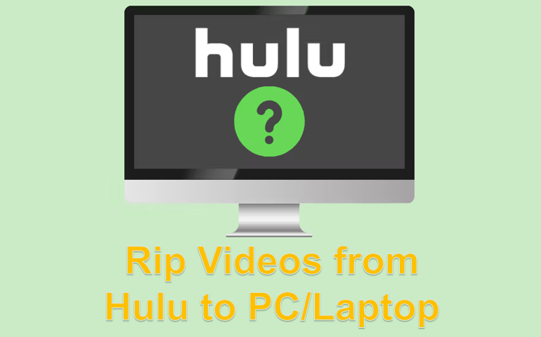 https://www.imovietool.com/wp-content/uploads/2026/05/Rip-Videos-from-Hulu-to-PC.png